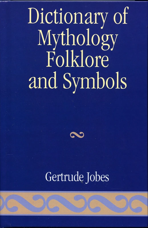 Dictionary of Mythology, Folklore and Symbols: Index Part 3: Volume 3