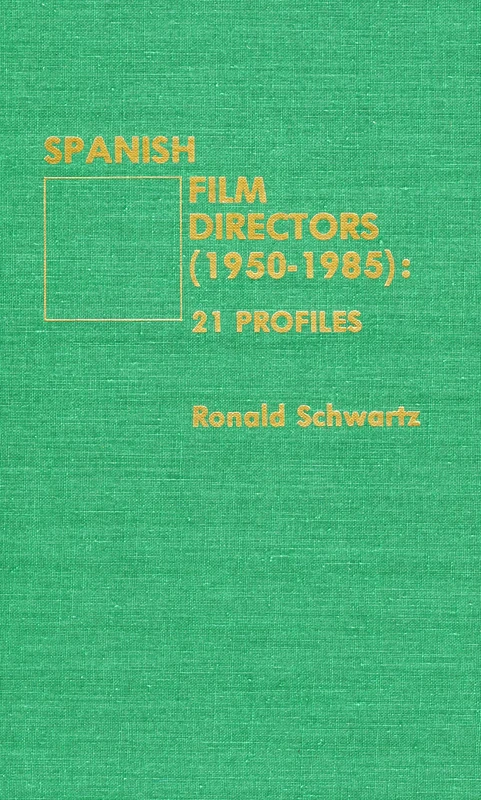 Spanish Film Directors (1950-1985): 21 Profiles