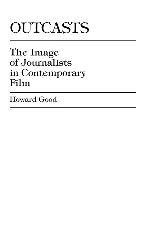 Outcasts: The Image of Journalists in Contemporary Film - Image 1