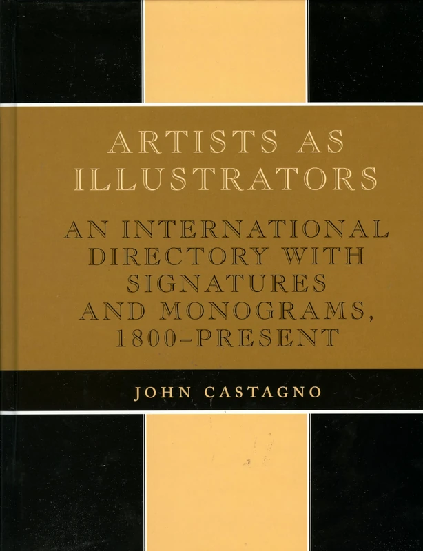 Artists as Illustrators: An International Directory with Signatures and Monograms, 1800-Present (The Scarecrow art reference series)