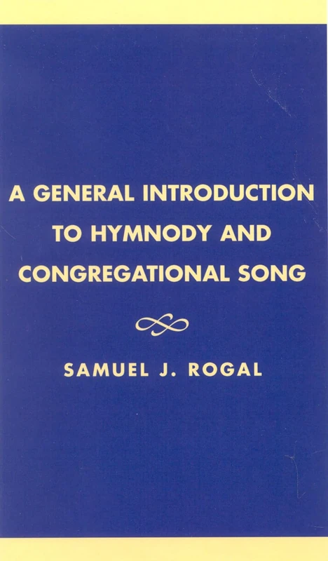 A General Introduction to Hymnody and Congregational Song (ATLA Monograph Series): 26