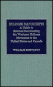 Holiness Manuscripts: A Guide to Sources Documenting the Wesleyan Holiness Movement in the United States and Canada (ATLA Bibliography Series)