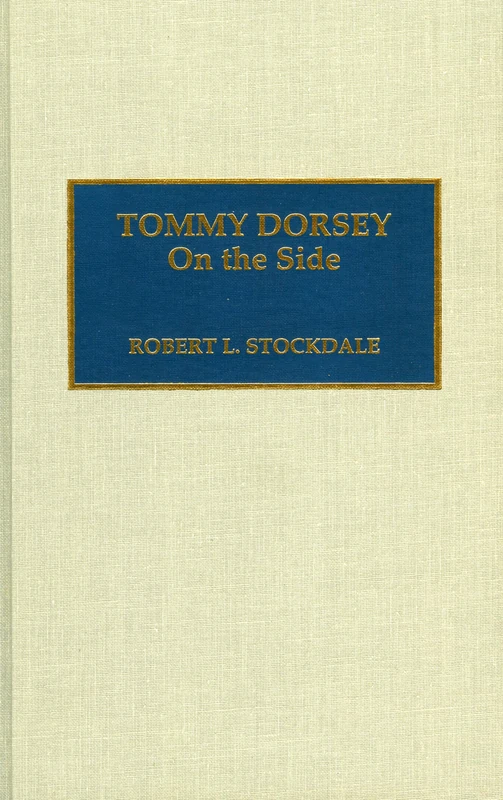 Tommy Dorsey: On the Side (Studies in Jazz)