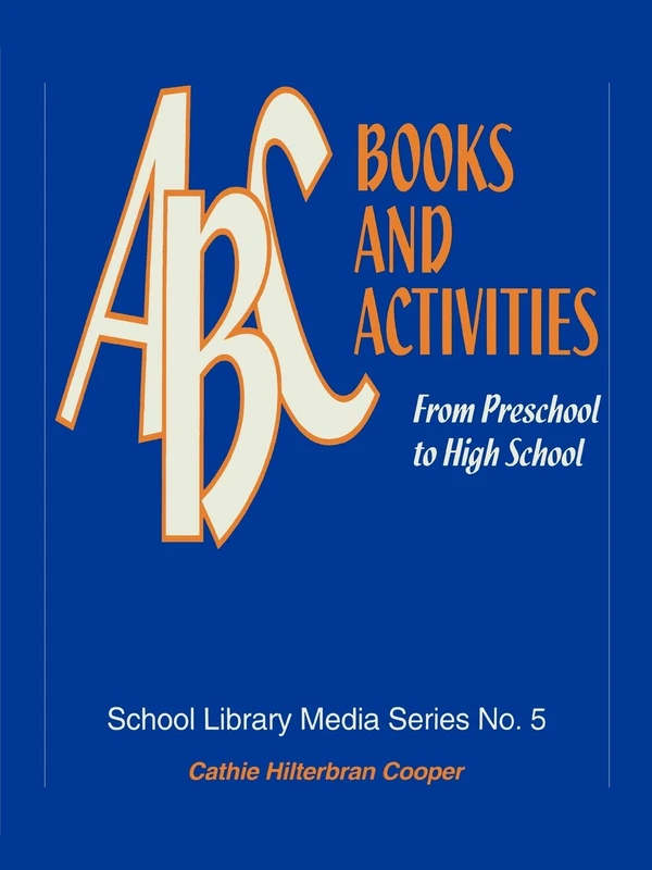 ABC Books and Activities: From Preschool to High School: 5 (School Library Media Series) - Image 1