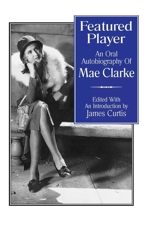 Featured Player: An Oral Autobiography of Mae Clarke (The Scarecrow Filmmakers Series): 49 - Image 1