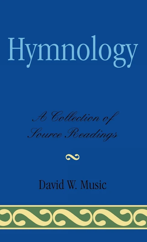 Hymnology: A Collection of Source Readings (Studies in Liturgical Musicology): 4