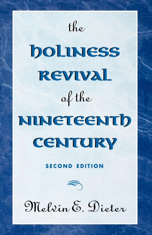 The Holiness Revival of the Nineteenth Century: 2nd Ed.: 1 (Studies in Evangelicalism)