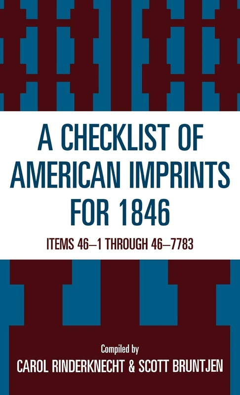 A Checklist of American Imprints 1846: Items 46-1 Through 46-7783