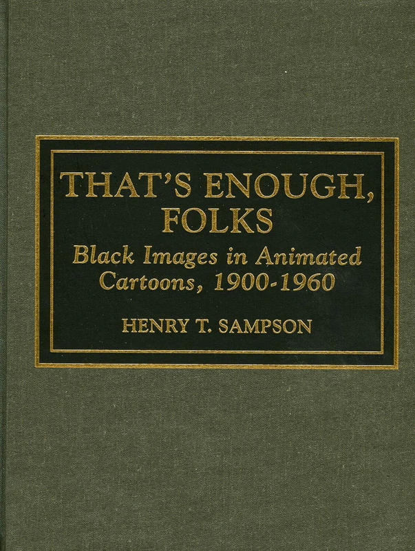 That's Enough Folks: Black Images in Animated Cartoons, 1900-1960: Black Images in Animated Cartoons, 1900-60 - Image 1