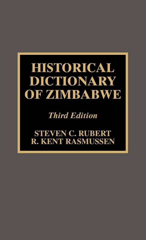 Historical Dictionary of Zimbabwe (African Historical Dictionaries): Volume 86 (Historical Dictionaries of Africa)