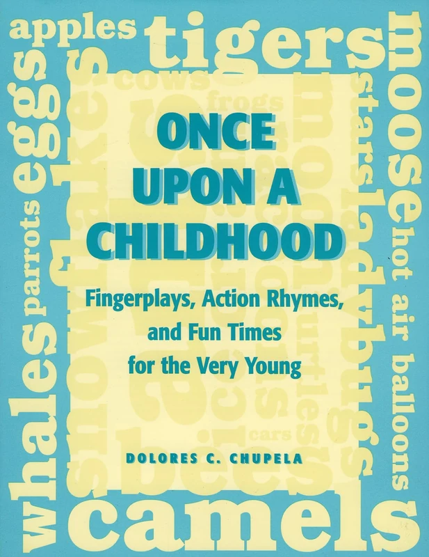 Once Upon a Childhood: Finger Plays, Action Rhymes and Fun Times for the Very Young (School Library Media Series): 16