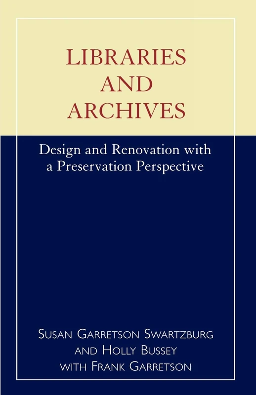 Libraries and Archives: Design and Renovation with a Preservation Perspective