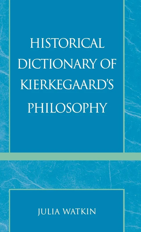 Scarecrow Press Historical Dictionary of Kierkegaard's Philosophy