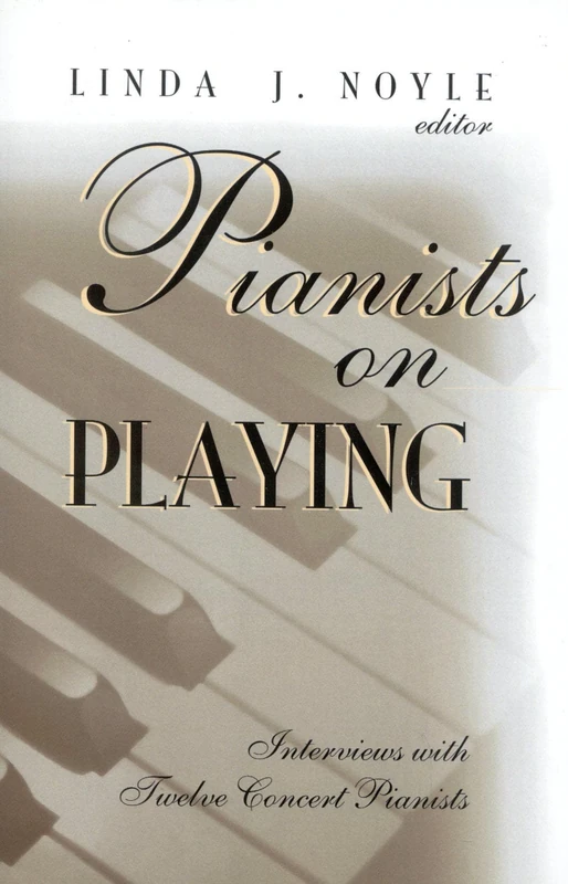 Pianists on Playing: interviews with twelve concert pianists