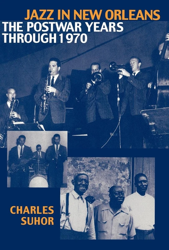 Jazz in New Orleans: The Post War Years Through 1970 (Studies in Jazz): 38