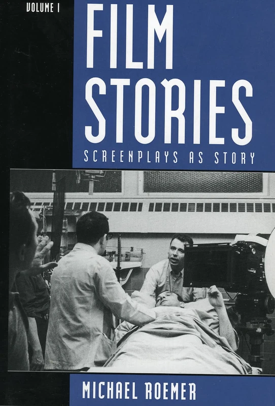Film Stories: v. 1: Screenplays as Story: Volume 1: 001