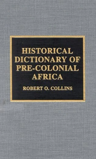 Historical Dictionary of Pre-colonial Africa (Historical Dictionaries of Ancient Civilizations & Historical Eras) - Image 1