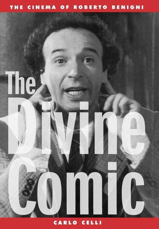 The Divine Comic: The Cinema of Roberto Benigni: The Cinema of Robert Benigni (The Scarecrow Filmmakers Series): 85