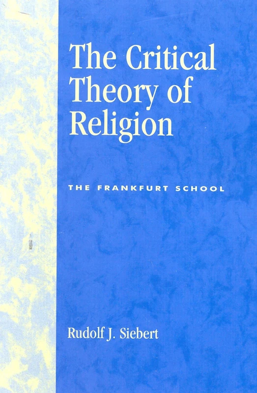 Scarecrow Press - The Critical Theory of Religion: Frankfurt School