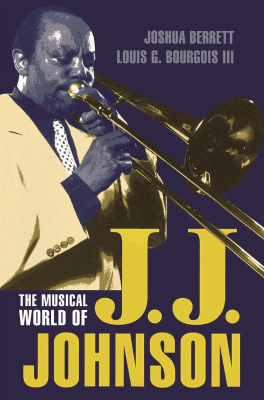 The Musical World of J.J. Johnson (Studies in Jazz): 35