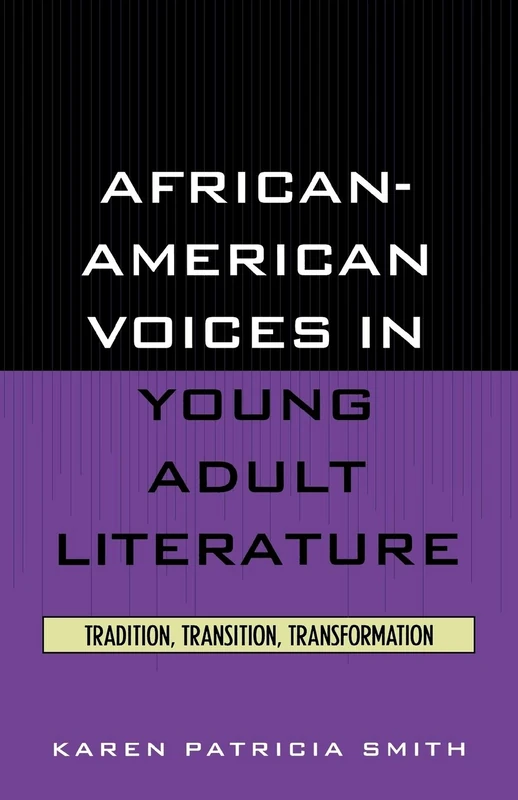 African-American Voices in Young Adult Literature: Tradition, Transition, Transformation