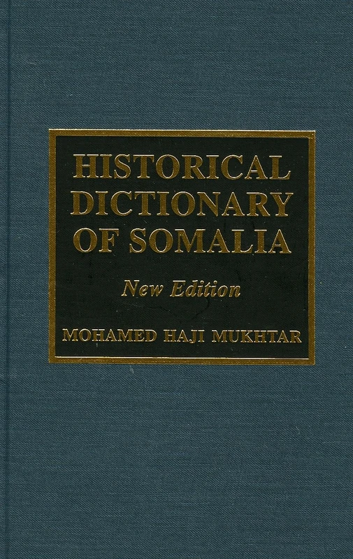 Historical Dictionary of Somalia (Historical Dictionaries of Africa): Volume 87