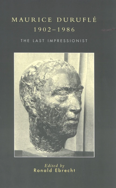 Maurice Durufle, 1902-1986: The Last Impressionist - Scarecrow Press