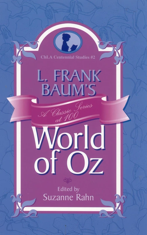 L. Frank Baum's "World of Oz": a Classic Series at 100 (Children's Literature Association Centennial Studies): 02