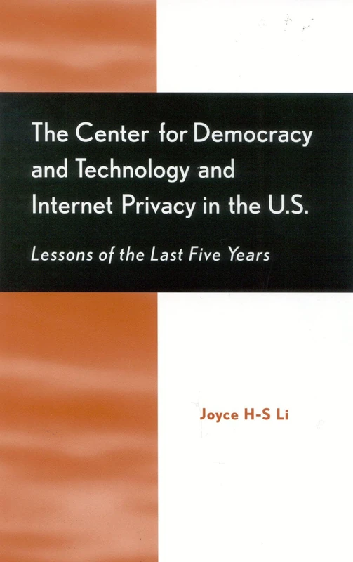 The Center for Democracy and Technology and Internet Privacy in the US: Lessons of the First Five Years: Lessons of the Last Five Years