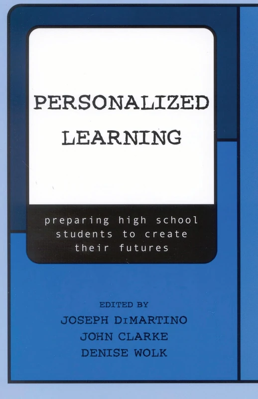 Personalized Learning: Preparing High School Students to Create their Futures