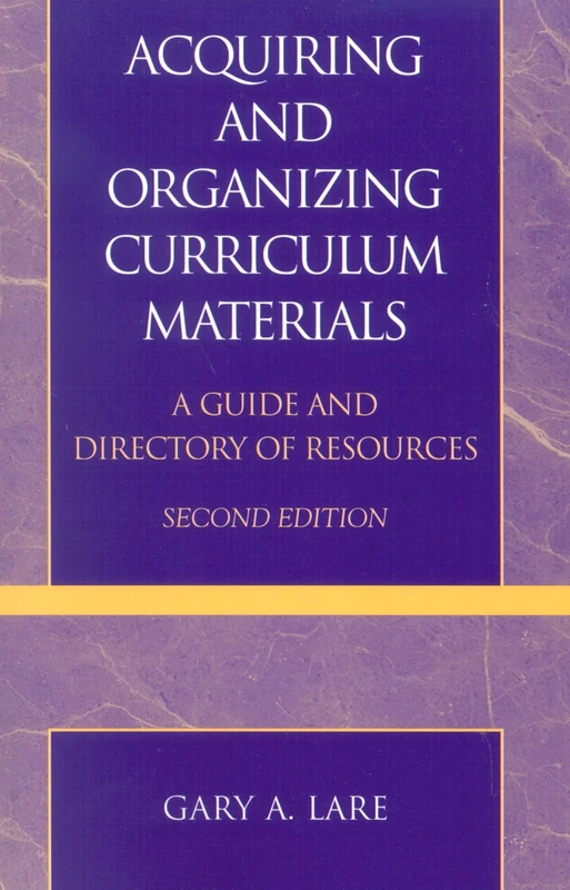 Acquiring and Organizing Curriculum Materials: A Guide and Directory of Resources
