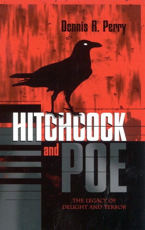 Hitchcock and Poe: The Legacy of Delight and Terror (The Scarecrow Filmmakers Series): 106