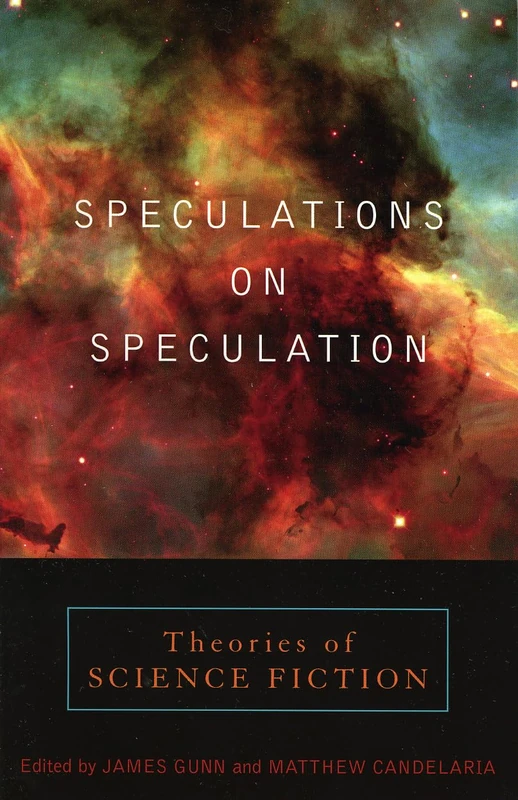 Speculations on Speculation: Theories of Science Fiction