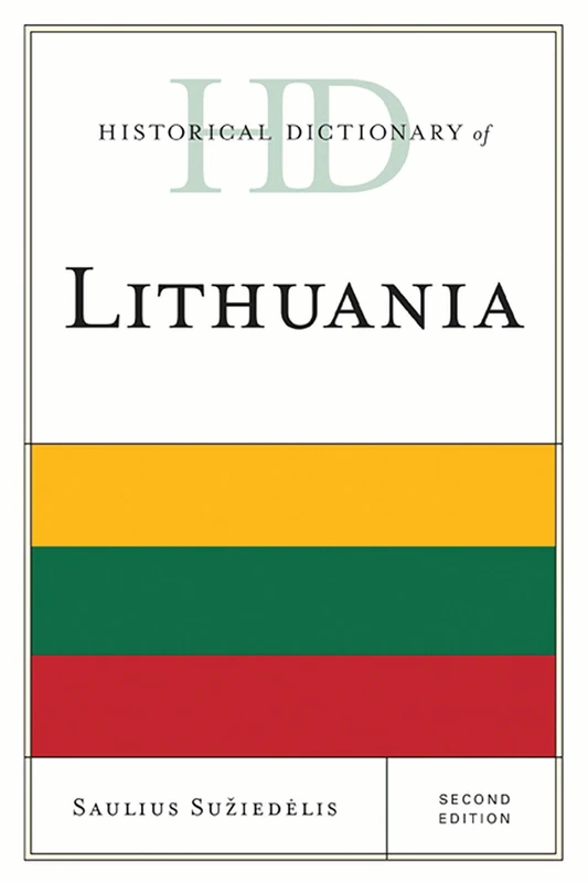 Historical Dictionary of Lithuania (Historical Dictionaries of Europe): Volume 80