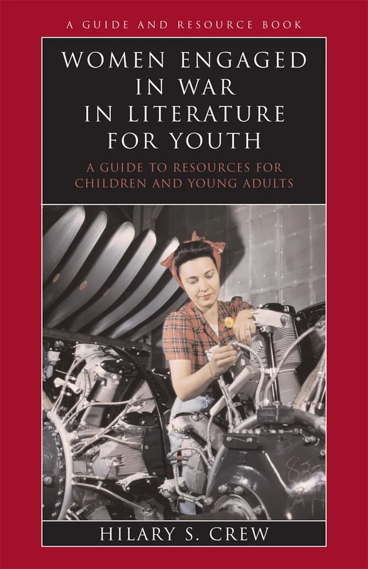 Women Engaged in War in Literature for Youth: A Guide to Resources for Children and Young Adults (Literature for Youth Series): 11