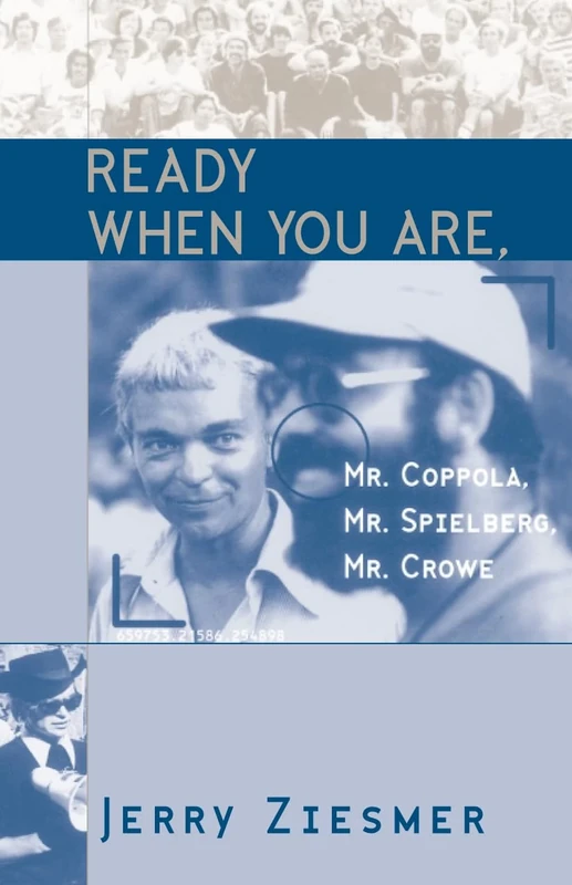 Ready When You Are, Mr. Coppola, Mr. Spielberg, Mr. Crowe: 69 (The Scarecrow Filmmakers Series)