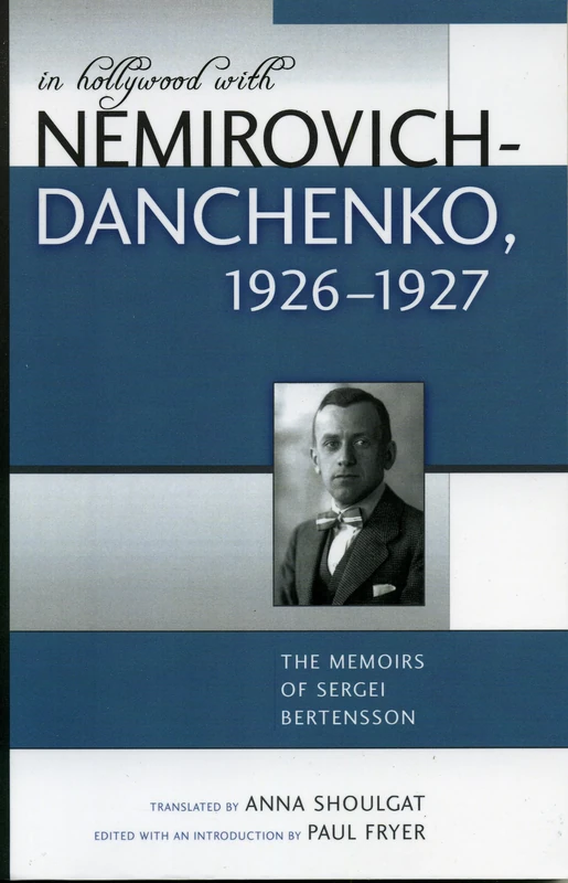 In Hollywood with Nemirovich-Danchenko 1926-1927: The Memoirs of Sergei Bertensson (Studies and Documentation in the History of Popular Entertainment)