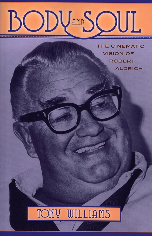 Body and Soul: The Cinematic Vision of Robert Aldrich: 110 (The Scarecrow Filmmakers Series) - Image 1