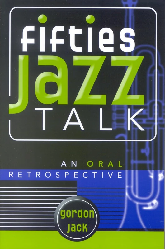 Fifties Jazz Talk: An Oral Retrospective (Studies in Jazz): 47