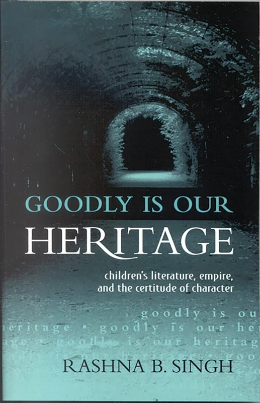 Goodly Is Our Heritage: Children's Literature, Empire, and the Certitude of Character - Image 1