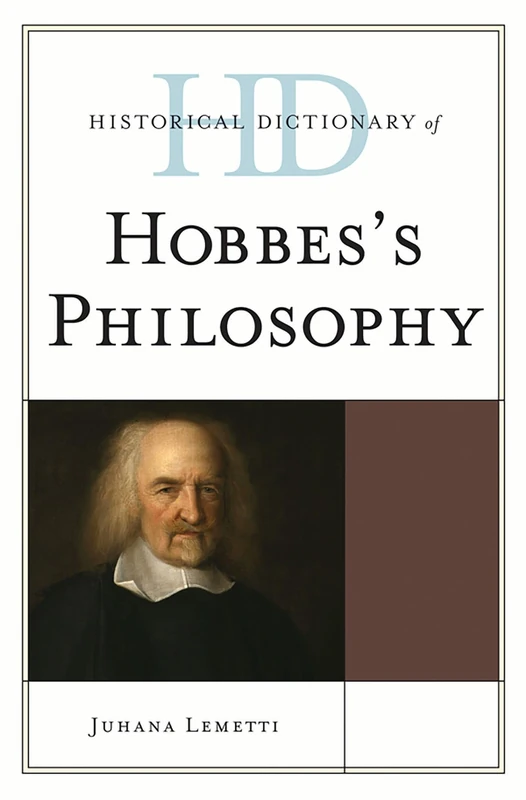 Historical Dictionary of Hobbes's Philosophy (Historical Dictionaries of Religions, Philosophies, and Movements Series)