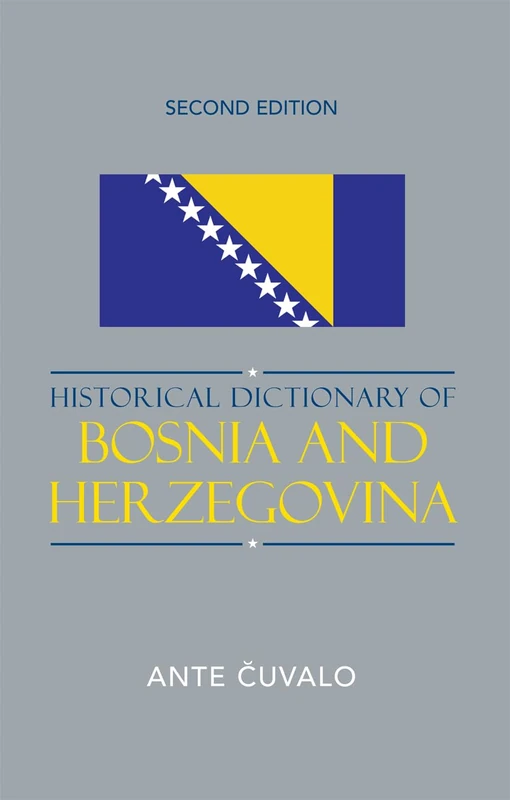 Scarecrow Press Historical Dictionary of Bosnia and Herzegovina