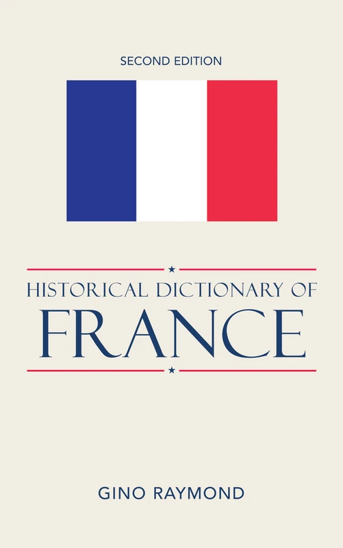 Scarecrow Press Historical Dictionary of France - 2nd Edition - Image 1