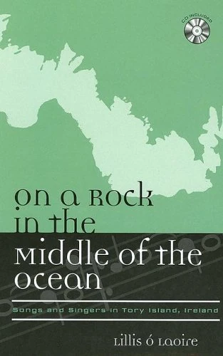On a Rock in the Middle of the Ocean: Songs and Singers in Tory Island, Ireland (Europea: Ethnomusicologies & Modernities): 4