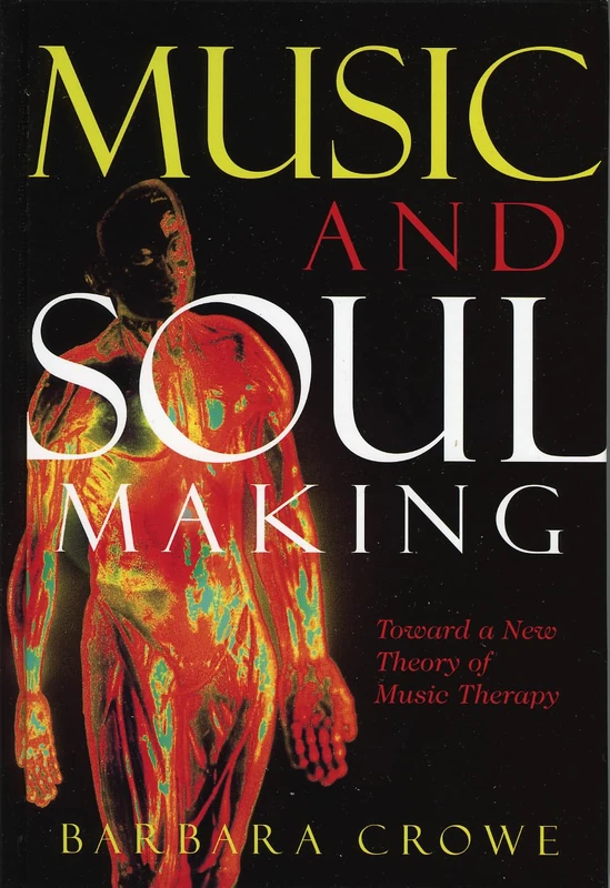 Music and Soulmaking: Toward a New Theory of Music Therapy: Music Therapy and Complexity Science - Image 1