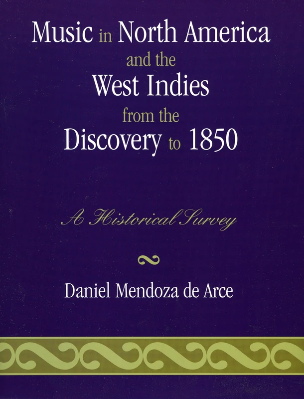 Music in North America and the West Indies from the Discovery to 1850: A Historical Survey