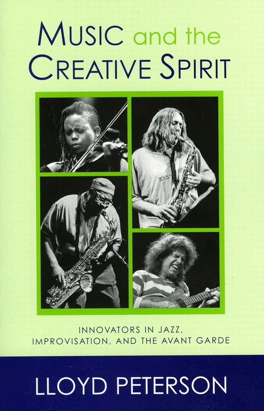 Music and the Creative Spirit: Innovators in Jazz, Improvisation, and the Avant Garde (Studies in Jazz): 52