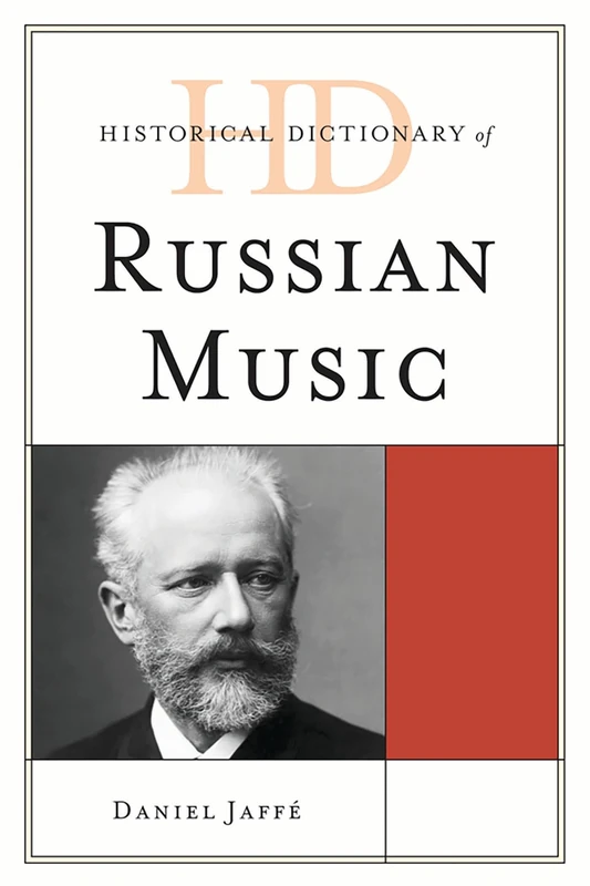 Historical Dictionary of Russian Music (Historical Dictionaries of Literature and the Arts)