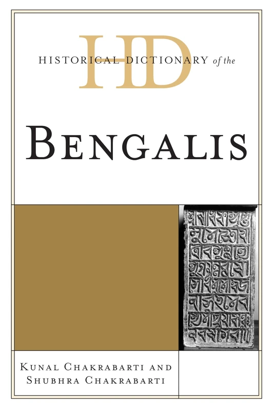 Historical Dictionary of the Bengalis (Historical Dictionaries of Peoples and Cultures)