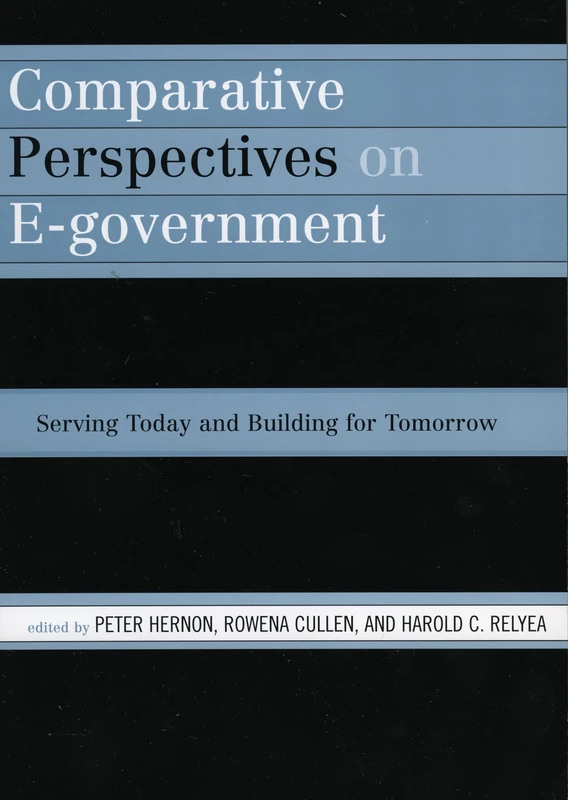 Comparative Perspectives on E-Government: Serving Today and Building for Tomorrow
